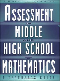 Assessment in Middle and High School Mathematics: A Teacher's Guide