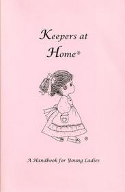 Keepers at Home: A Handbook for Young Ladies