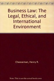 Business Law: The Legal, Ethical, and International Environment