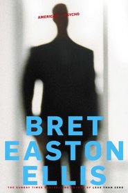 American Psycho. Bret Easton Ellis