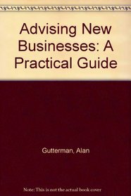 Advising New Businesses: A Practical Guide
