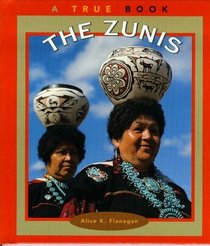 The Zunis (True Books)