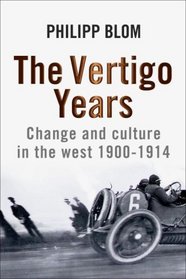 The Vertigo Years: Change and Culture in the West, 1900-1914