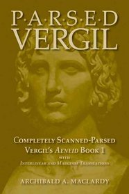 Parsed Vergil: Completely Scanned-Parsed Vergil's Aeneid Book I