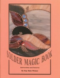 Solder Magic Book: Instructions and Patterns