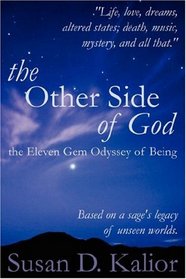 The Other Side of God: The Eleven Gem Odyssey of Being (love, dreams, altered states, death - philosophy, metaphysics, spirituality)