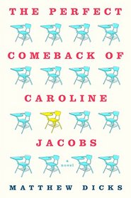 The Perfect Comeback of Caroline Jacobs: A Novel