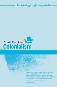 Colonialism (Short Histories of Big Ideas)