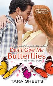 Don't Give Me Butterflies (The Holloway Girls)