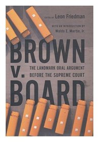Brown v. Board: The Landmark Oral Argument before the Supreme Court