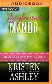 Lacybourne Manor (Ghosts and Reincarnation)