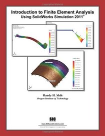 Introduction to Finite Element Analysis Using SolidWorks Simulation 2011