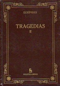 TRAGEDIAS II (LAS TROYANAS, ELECTRA, IFIGENIA )