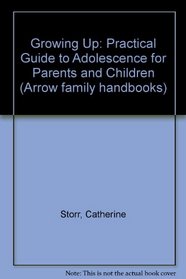 Growing Up: Practical Guide to Adolescence for Parents and Children (Arrow family handbooks)