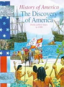 The Discovery of America: Prehistory to 1590 (History of America)