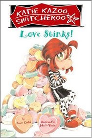 Love Stinks (Katie Kazoo, Switcheroo)