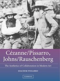 Czanne/Pissarro, Johns/Rauschenberg: Comparative Studies on Intersubjectivity in Modern Art