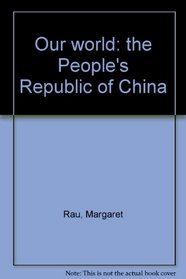 Our world: the People's Republic of China