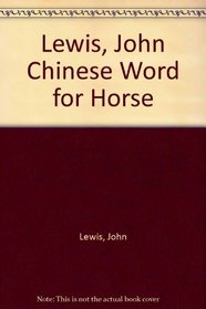 The Chinese Word for Horse and Other Stories