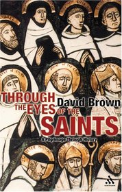 Through The Eyes Of The Saints: A Pilgrimage Through History