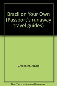Brazil on Your Own (Passport's Runaway Travel Guides)