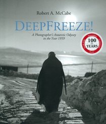 DeepFreeze! A Photographer's Antarctic Odyssey in the Year 1959