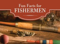 Fun Facts for Fishermen (LIFE'S LITTLE BOOK OF WISDOM)