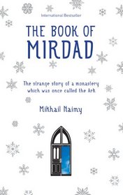 The Book of Mirdad: The Strange Story of a Monastery Which Was Once Called The Ark