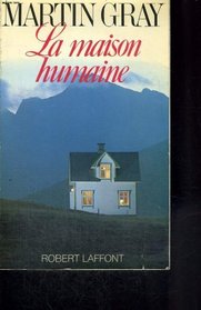La maison humaine (French Edition)