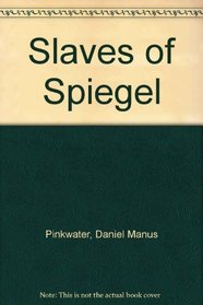Slaves of Spiegel