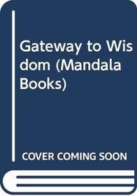 Gateway to Wisdom (Mandala Books)