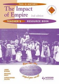 Impact of Empire: Teacher's Resource Book (This Is History!)