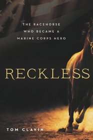 Reckless: The Racehorse Who Became a Marine Corps Hero