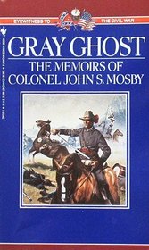The Gray Ghost: The Memoirs of Col. John S. Mosby