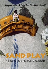 Sandplay: A Sourcebook for Play Therapists