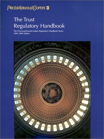 The Trust Regulatory Handbook: 2001-2002 (Pricewaterhousecoopers Regulatory Handbooks)