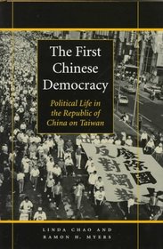 The First Chinese Democracy: Political Life in the Republic of China on Taiwan