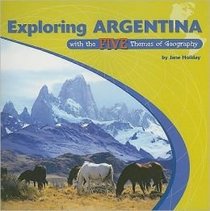 Exploring Argentina With the Five Themes of Geography: Prepack of 6 (The Library of the Western Hemisphere)