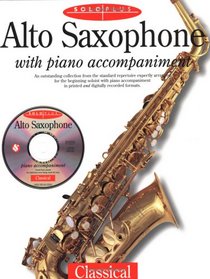 Solo Plus: Classical ALTO SAXOPHONE with Piano Accompaniment (includes a CD)