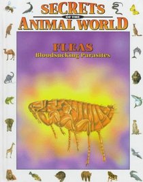 Fleas: Bloodsucking Parasites (Secrets of the Animal World)