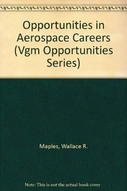Opportunities in Aerospace Careers (Vgm Opportunities Series)