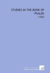 Studies in the Book of Psalms: -1906