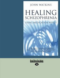 Healing Schizophrenia (Volume 1 of 2)