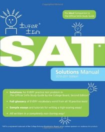 Tutor Ted's SAT Solutions Manual: The Ideal Companion Volume to The Official SAT Study Guide, 2nd Edition