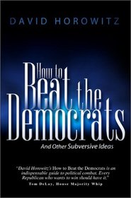 How to Beat the Democrats and Other Subversive Ideas