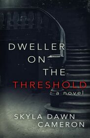 Dweller on the Threshold: A Novel