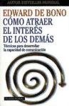 Como atraer el interes de los demas / Attracting the Interest of Others (Spanish Edition)