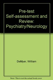 Psychiatry/Neurology Pretest Self Assessment and Review