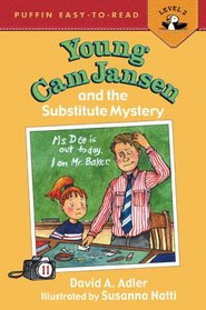 Young Cam Jansen and the Substitute Mystery (Young Cam Jansen, Bk 11)