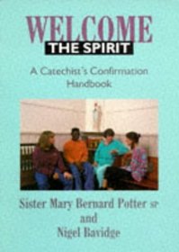 Welcome the Spirit: A Catechist's Confirmation Handbook